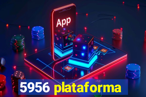 5956 plataforma